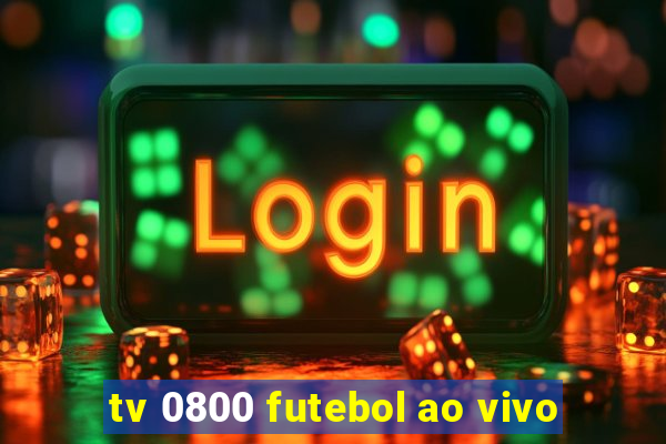 tv 0800 futebol ao vivo